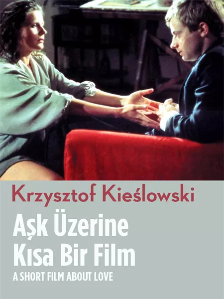 Aşk Üzerine Kısa Bir Film